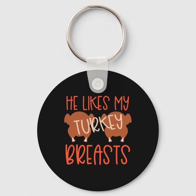 Thanksgiving Couples Turkey Breast She Likes My Dr Keychain (Front)