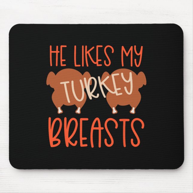 Thanksgiving Couples Turkey Breast She Likes My Dr Mouse Pad (Front)