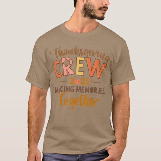 Thanksgiving Crew 2025 MakingMemoriesTogether Fall T-Shirt (Front)