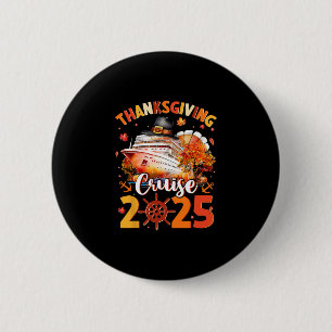 Thanksgiving Cruise 2025 Funny Turkey Pumpkin Leav Button
