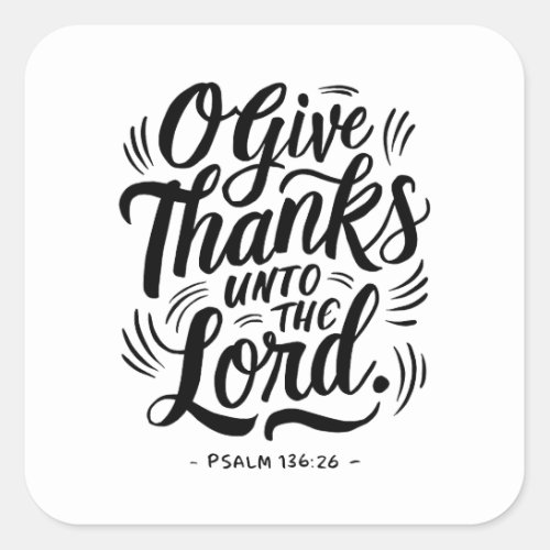 Thanksgiving Day Bible Verse Psalm 13626 Square Sticker