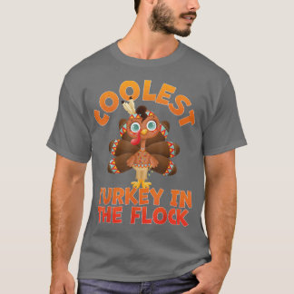 Thanksgiving Day Funny Coolest Turkey In The Flock T-Shirt