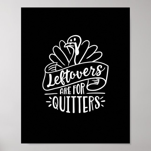 Thanksgiving Day Funny Gift Leftovers Are For Quit Poster (Front)