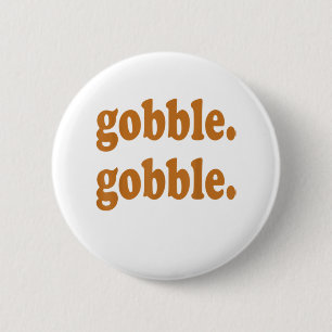 Thanksgiving Day Gobble Gobble Turkey Trot Funny Button