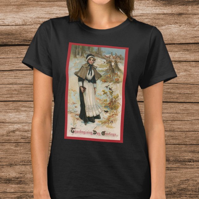 Thanksgiving Day Greetings with a Pilgrim Woman T-Shirt (Creator Uploaded)