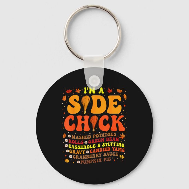 Thanksgiving Day I'm A Side Chick Funny Turkey Leg Keychain (Front)