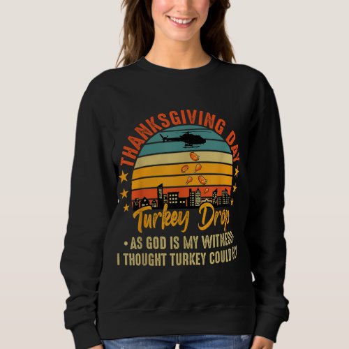 Thanksgiving Day Turkey Drop Vintage Retro Funny Sweatshirt