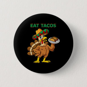 Thanksgiving Day Turkey Eat Tacos Mexican Sombrero Button