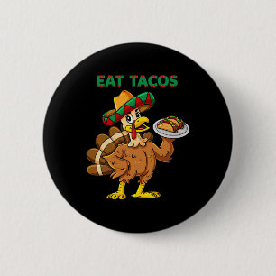 Thanksgiving Day Turkey Eat Tacos Mexican Sombrero Button