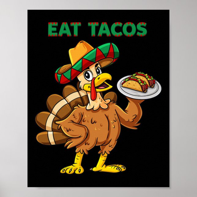 Thanksgiving Day Turkey Eat Tacos Mexican Sombrero Poster (Front)