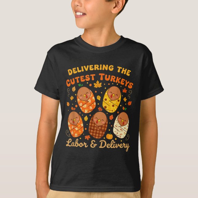 Thanksgiving Delivering The Cutest Turkeys Labor & T-Shirt (Front)
