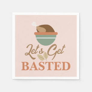 Thanksgiving Dinner Party Let’s Get Basted Turkey Napkins