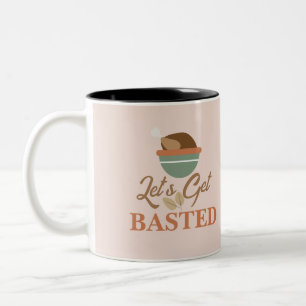 Thanksgiving Dinner Party Let’s Get Basted Turkey Two-Tone Coffee Mug