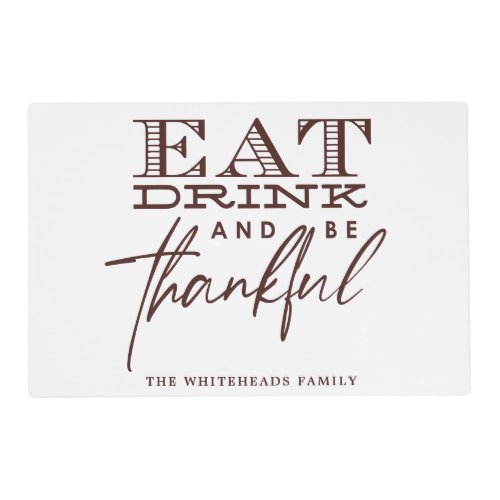 Thanksgiving Eat Drink and be Thankful Modern Placemat