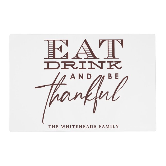 Thanksgiving Eat Drink and be Thankful Modern Placemat (Front)