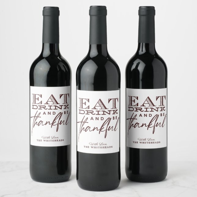Thanksgiving Eat Drink and be Thankful Wine Label (Bottles)