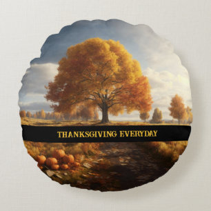"Thanksgiving Everyday" Round Pillow Custom Text
