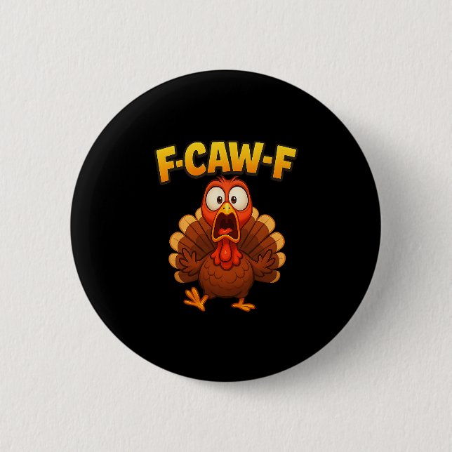 Thanksgiving F-caw-f Turkey Meme Funny Turkey Humo Button (Front)