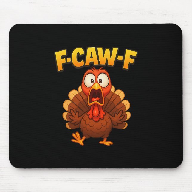 Thanksgiving F-caw-f Turkey Meme Funny Turkey Humo Mouse Pad (Front)