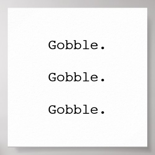 Thanksgiving Fall Gobble Gobble Gobble Turkey Poster