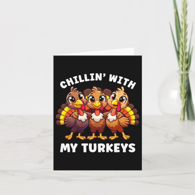 Thanksgiving Family Chillin With My Turkeys Funny  Card (Front)