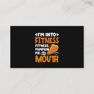 Thanksgiving-Fitness Pumpkin Pie in My Mouth Business Card