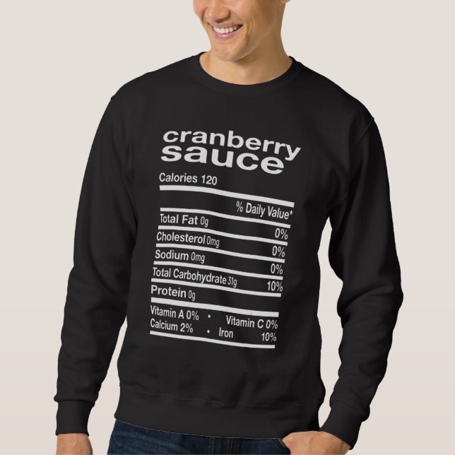 Thanksgiving Food Cranberry Sauce Nutrition Facts Sweatshirt (Front)