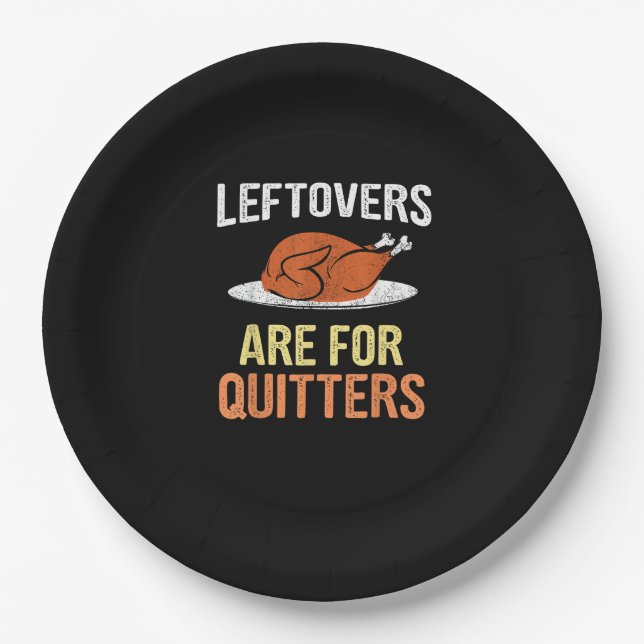 Thanksgiving Food Funny Leftovers Are For Quitters Paper Plates (Front)