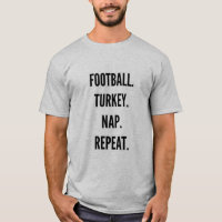 Thanksgiving Football turkey nap repeat funny T-Shirt