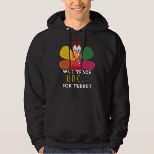 Thanksgiving For Kids Will Trade Uncle For Turkey Hoodie