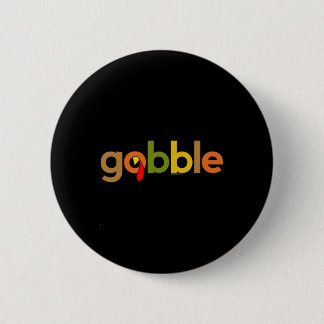 Thanksgiving For Men Women Gobble Turkey Day Thank Button