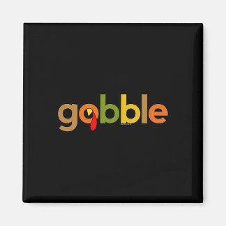 Thanksgiving For Men Women Gobble Turkey Day Thank Magnet