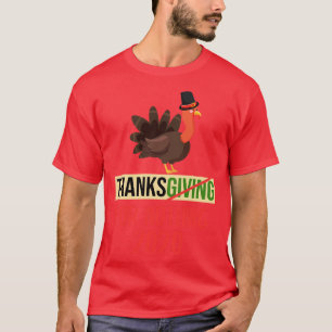 Thanksgiving For Nothing 2020 Happy Thanksgiving D T-Shirt