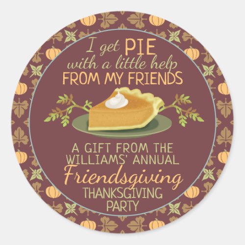 Thanksgiving Friendsgiving Pumpkin Pie Humor Favor Classic Round Sticker