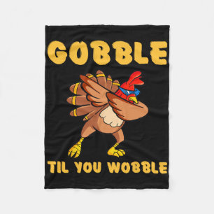 Thanksgiving Funny Gobble Til You Wobble Turkey Hu Fleece Blanket