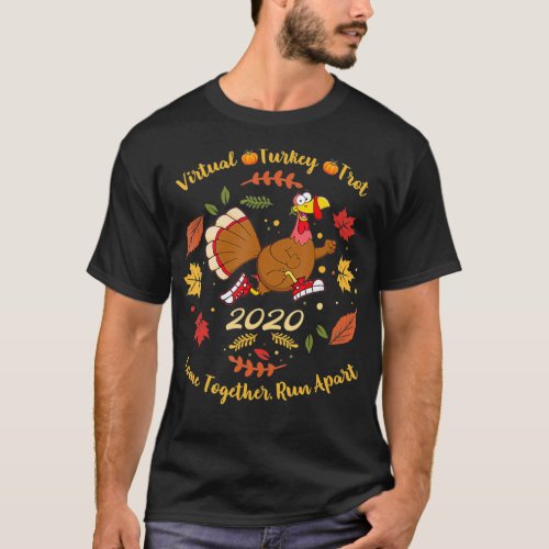 Thanksgiving Funny Quote Virtual Turkey Trot Run T_Shirt