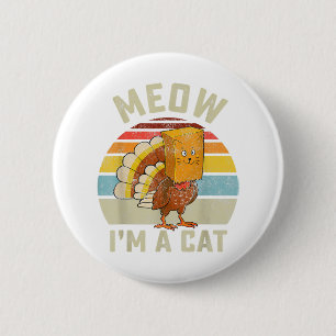 Thanksgiving Funny Turkey Fake Cat Retro Women Men Button