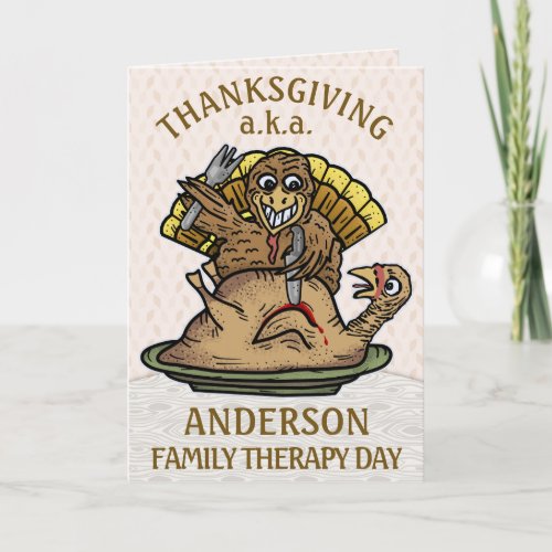 Thanksgiving Funny Turkey Family Name Therapy Day Holiday Card