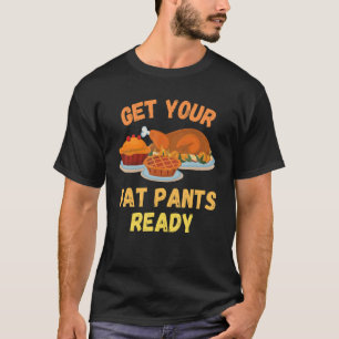 Thanksgiving Get Your Fat Pants Ready Pumpkin Pi T-Shirt