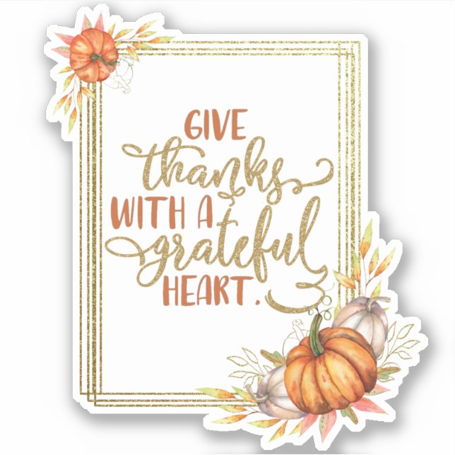 Thanksgiving Give Thanks with a Grateful Heart Sticker (Front)