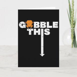 Thanksgiving Gobble This Funny Turkey Adult Humor Card