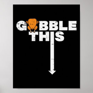 Thanksgiving Gobble This Funny Turkey Adult Humor Poster