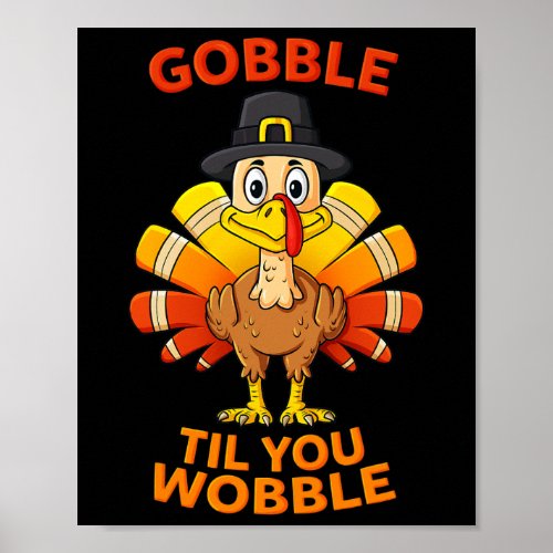 Thanksgiving Gobble Til You Wobble Turkey Boys Gir Poster