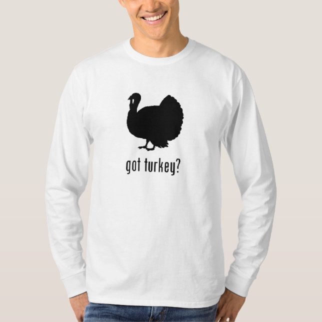 thanksgiving 'got turkey' funny humor T-Shirt (Front)