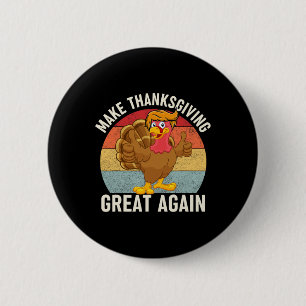 Thanksgiving Great Again Funny Trump Turkey 2024  Button