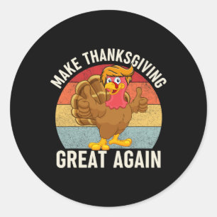Thanksgiving Great Again Funny Trump Turkey 2024 Classic Round Sticker