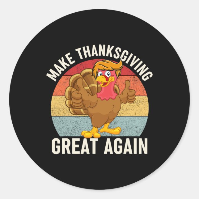 Thanksgiving Great Again Funny Trump Turkey 2024  Classic Round Sticker (Front)