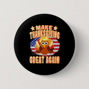 Thanksgiving Great Again Trump Turkey Funny 2024 G Button
