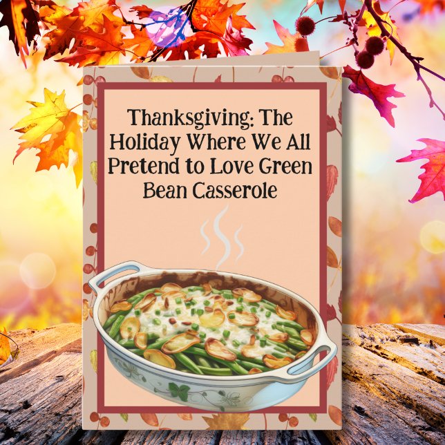 Thanksgiving Green Bean Casserole Humor Card (Creator Uploaded)