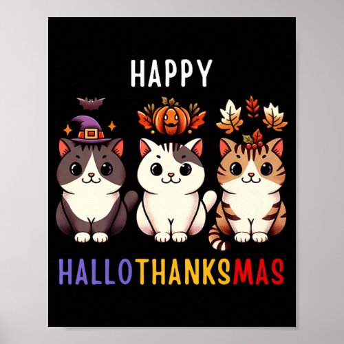 Thanksgiving Halloween Christmas Cats Happy Hallot Poster